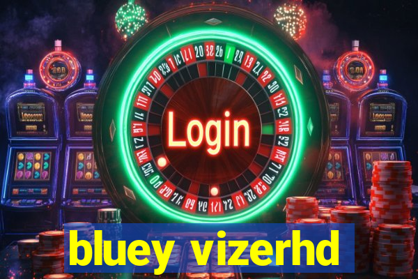 bluey vizerhd